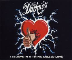 The Darkness : I Believe in a Thing Called Love